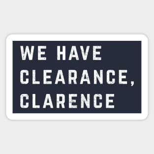 We have clearance, Clarence Sticker